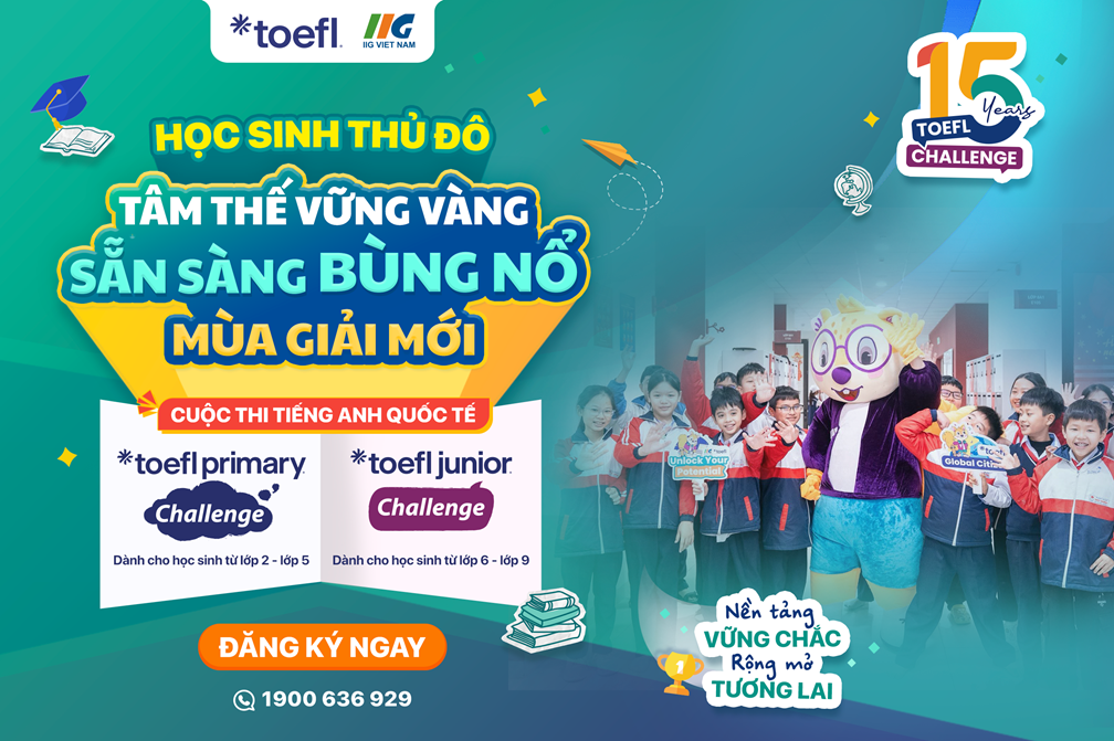 [Hà Nội] Chính thức phát động cuộc thi tiếng Anh quốc tế TOEFL Challenge năm học 2026 – 2027, đánh dấu 1,5 thập kỷ đồng hành cùng học sinh Việt Nam! 
